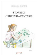 Storie di ordinaria fantasia by Alessandro Fiorentino