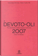 Il Devoto-Oli 2007 by Giacomo Devoto, Gian Carlo Oli