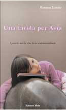 Una favola per Asia by Rossana Lozzio