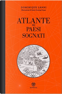 Atlante dei paesi sognati by Dominique Lanni
