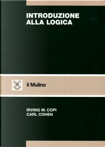 Introduzione alla logica by Carl Cohen, Irving M. Copi