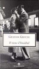 Il treno d'Istanbul by Graham Greene