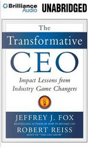 The Transformative CEO by Jeffrey J. Fox