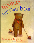 Nikolai, the Only Bear by Barbara Joosse