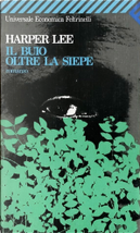 Il buio oltre la siepe by Harper Lee