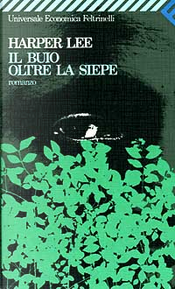 Il buio oltre la siepe by Harper Lee