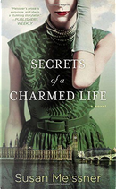 Secrets of a Charmed Life by Susan Meissner