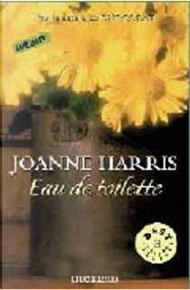 EAU DE TOILETTE Y OTROS RELATOS by Joanne Harris