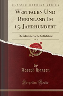 Westfalen Und Rheinland Im 15. Jahrhundert, Vol. 2 by Joseph Hansen