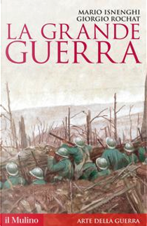 La Grande Guerra by Giorgio Rochat, Mario Isnenghi