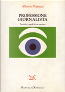 Professione giornalista by Alberto Papuzzi