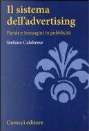 Il sistema dell'advertising. Parole e immagini in pubblicità by Stefano Calabrese