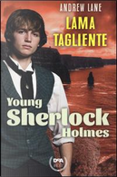 Lama tagliente. Young Sherlock Holmes by Andrew Lane