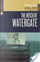 The Witch of Watergate by Warren Adler