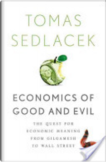Economics of Good and Evil by Tomas Sedlacek
