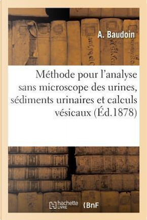Tableaux Uroscopiques Ou Methode Simple et Prompte by Baudoin