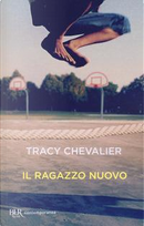 Il ragazzo nuovo by Tracy Chevalier