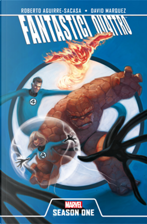 Season One: Fantastici Quattro by David Marquez, Roberto Aguirre-Sacasa