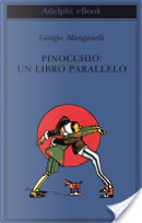Pinocchio: un libro parallelo by Giorgio Manganelli