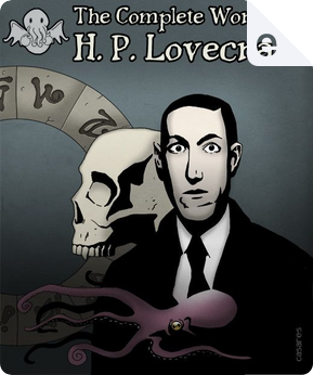 The Complete Works of H.P. Lovecraft by H. P. Lovecraft