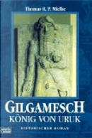 Gilgamesch. König von Uruk. by Thomas R. P. Mielke