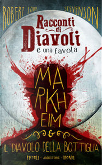 Racconti di diavoli e una favola by Robert Louis Stevenson