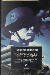 Gli specialisti della morte by Richard Rhodes