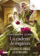 La cadena de espinas by Cassandra Clare
