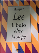 Il buio oltre la siepe by Harper Lee