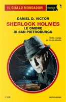 Sherlock Holmes: Le ombre di San Pietroburgo by Daniel D. Victor