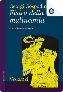 Fisica della malinconia by Georgi Gospodinov
