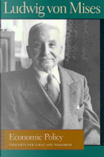 Economic Policy by Ludwig von Mises