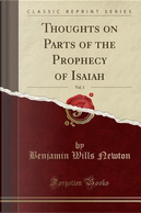 Thoughts on Parts of the Prophecy of Isaiah, Vol. 1 (Classic Reprint) by Benjamin Wills Newton