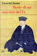 Morte di un maestro del Tè by Yasushi Inoue