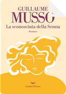 La sconosciuta della Senna by Guillaume Musso