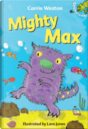 Mighty Max by Carrie Weston