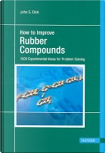 How to Improve Rubber Compounds by John S. Dick