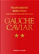 Gauche caviar by Bobo Craxi, Fulvio Abbate
