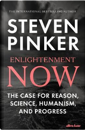 Enlightenment Now by Steven Pinker