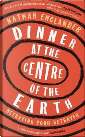 Dinner at the Centre of the Earth by Nathan Englander
