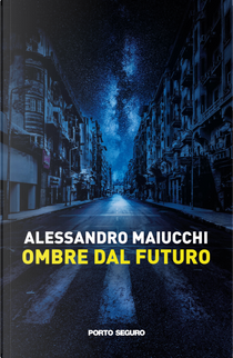 Ombre dal futuro by Alessandro Maiucchi