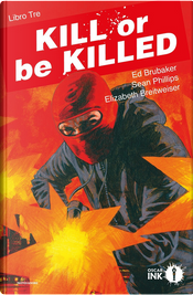 Kill or be Killed - Vol. 3 by Ed Brubaker, Elizabeth Breitweiser, Sean Phillips