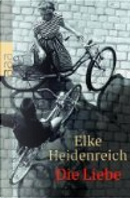 Die Liebe by Elke Heidenreich