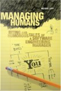 Managing Humans by Michael Lopp