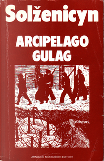 Arcipelago Gulag by Aleksandr Solzenicyn