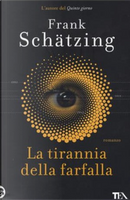 La tirannia della farfalla by Frank Schätzing