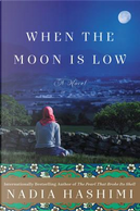 When the moon is low by Nadia Hashimi