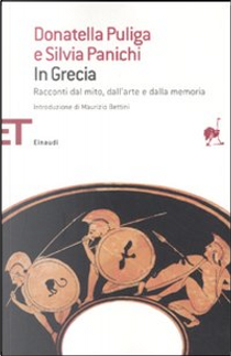In Grecia. Racconti dal mito, dall'arte e dalla memoria by Donatella Puliga, Silvia Panichi