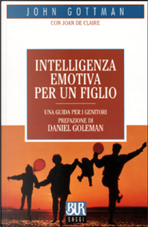 Intelligenza emotiva per un figlio by Joan De Claire, John Gottman