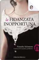 La fidanzata inopportuna by Natasha Solomons